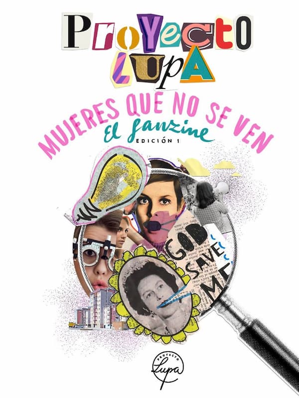 El Fanzine del proyecto Lupa es producto del trabajo en 3 IES de Sevilla, para reflexionar y actuar sobre la invisibilización histórica del rol de las mujeres