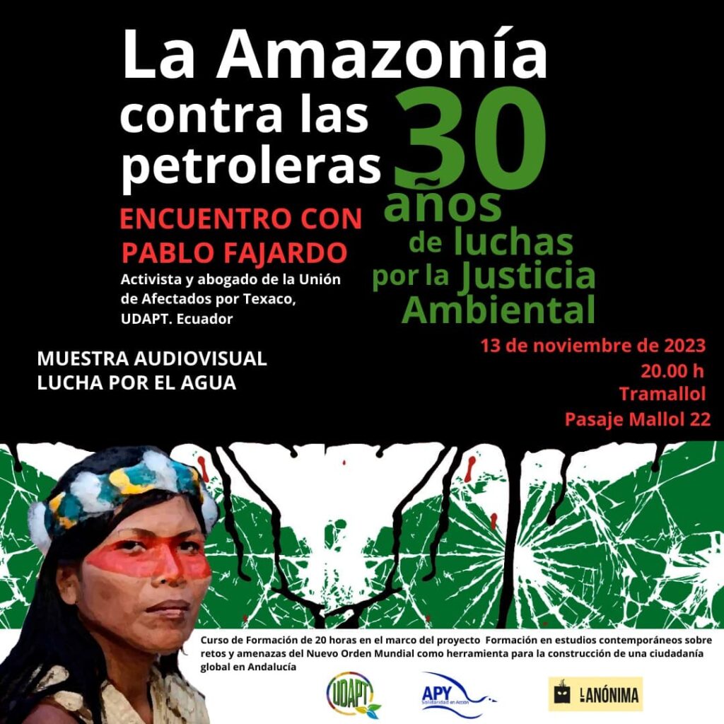 El próximo día 13 de noviembre la Fundación APY acompañará a Pablo Fajardo, abogado y activista ambiental ecuatoriano, en su conferencia en Lanónima para hablarnos de los procesos de lucha y resistencias de los pueblos indígenas contra las grandes petroleras.