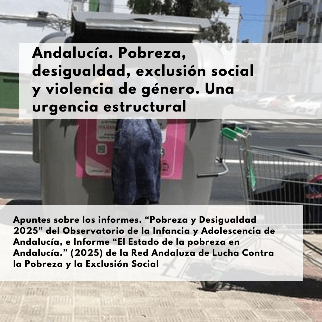 Andalucía. Pobreza, desigualdad, exclusión social y violencia de género. Una urgencia estructural